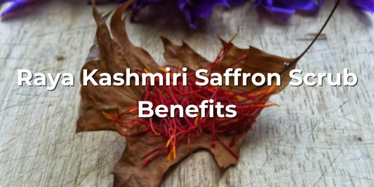 Benefits Of Raya Kashmiri Saffron Scrub - Radiant Skin Secrets